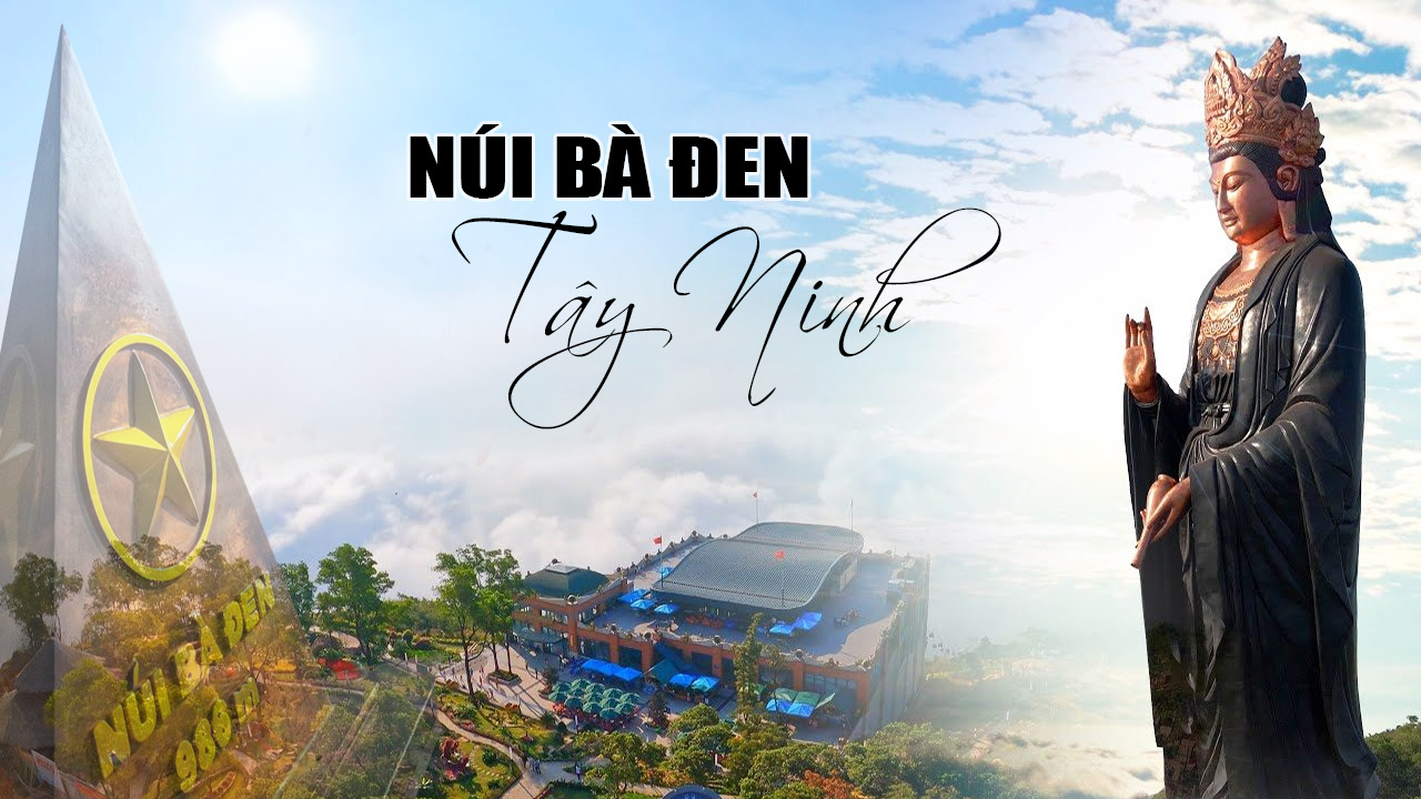 Núi Bà Đen Tây Ninh - Check in "nóc nhà Đông Nam Bộ" (2022)