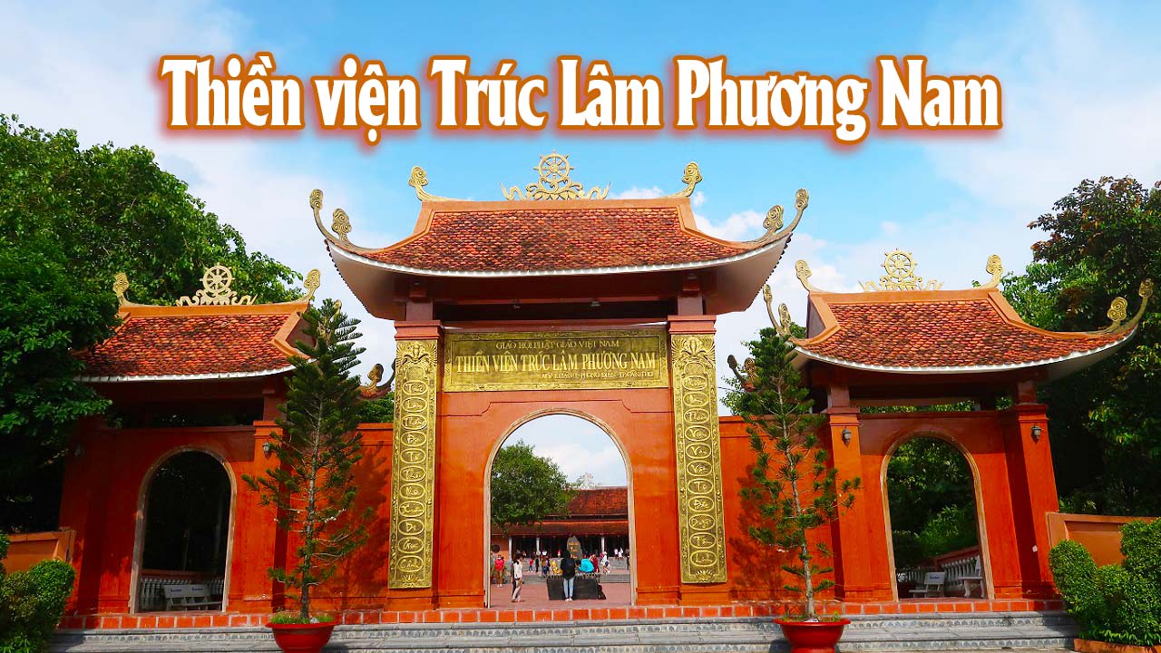 Thiền Viện Trúc Lâm Phương Nam | Đến thiền viện lớn nhất miền Tây